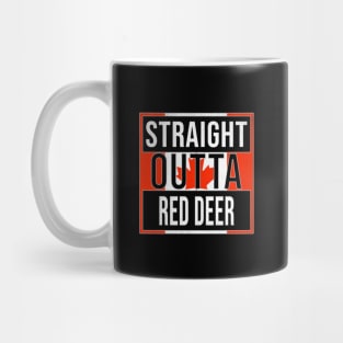 Straight Outta Red Deer Design - Gift for Alberta With Red Deer Roots Mug